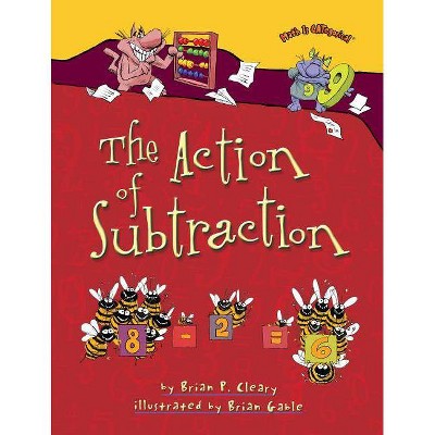 The Action of Subtraction - (Math Is Categorical (R)) by  Brian P Cleary (Paperback)