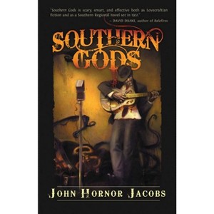Southern Gods - by  John Hornor Jacobs (Paperback) - 1 of 1