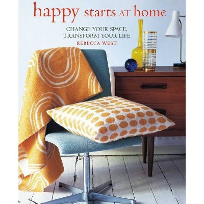 Happy Starts at Home - by  Rebecca West (Hardcover)