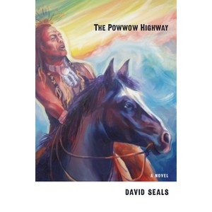The Powwow Highway - by  David Seals (Paperback) - 1 of 1