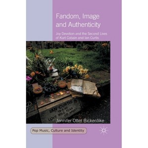 Fandom, Image and Authenticity - (Pop Music, Culture and Identity) by  Kenneth A Loparo (Paperback) - 1 of 1