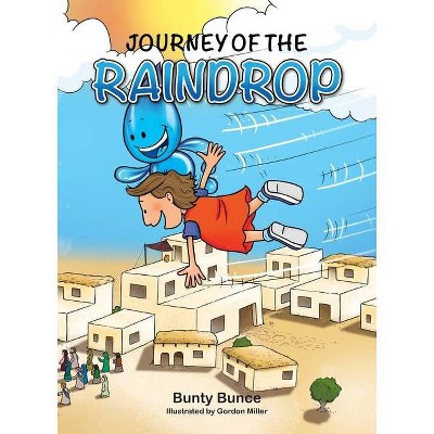 Journey of the Raindrop - by  Bunty Bunce (Paperback)