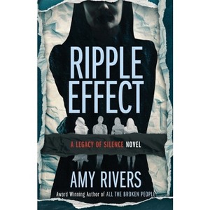 Ripple Effect - (A Legacy of Silence) by  Amy Rivers (Paperback) - 1 of 1