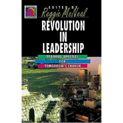 Revolution in Leadership - (Ministry for the Third Millennium) by  Reggie McNeal (Paperback)