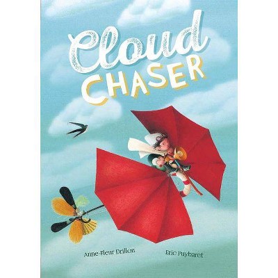 Cloud Chaser - by  Anne-Fleur Drillon (Hardcover)