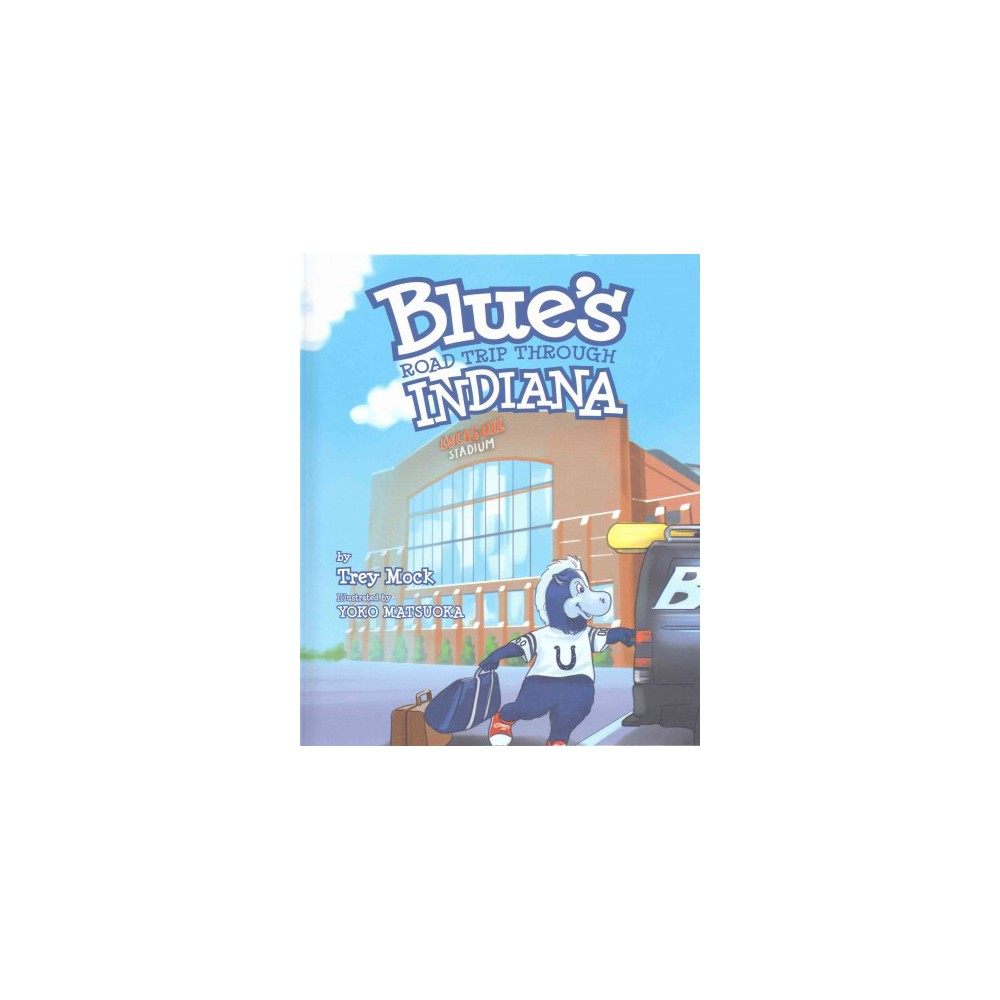 ISBN 9781631773365 product image for Blue's Road Trip Through Indiana (Hardcover) | upcitemdb.com