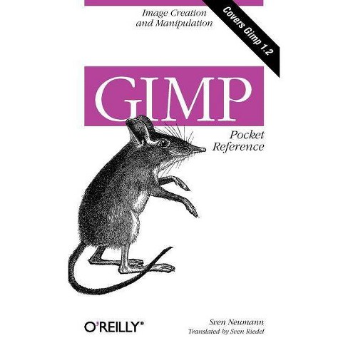 Gimp Pocket Reference By Sven Neumann Paperback - 