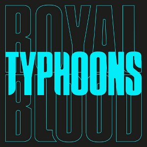 Royal Blood - Typhoons - 1 of 1