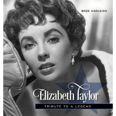 Elizabeth Taylor - by  Boze Hadleigh (Hardcover)