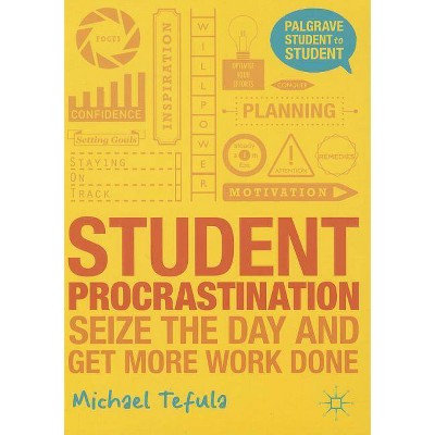 Student Procrastination - (Student to Student) by  Michael Tefula (Paperback)