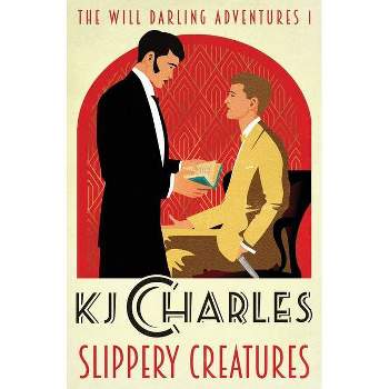 Slippery Creatures - (The Will Darling Adventures) by  Kj Charles (Paperback)