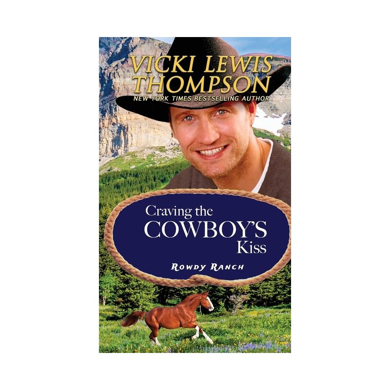 Craving the Cowboy's Kiss - (Rowdy Ranch) by  Vicki Lewis Thompson (Paperback), 1 of 2