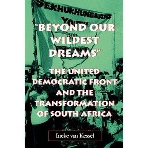 Beyond Our Wildest Dreams - (Reconsiderations in Southern African History) by  Ineke Van Kessel (Paperback) - 1 of 1