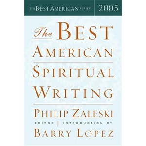 The Best American Spiritual Writing 2005 - by  Philip Zaleski (Paperback) - 1 of 1