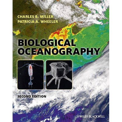 Biological Oceanography 2e - 2nd Edition by  Charles B Miller & Patricia A Wheeler (Paperback)