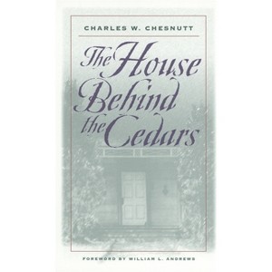 The House Behind the Cedars - (Brown Thrasher Books) by  Charles W Chesnutt (Paperback) - 1 of 1