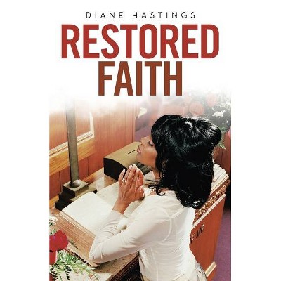 Restored Faith - by  Diane Hastings (Paperback)