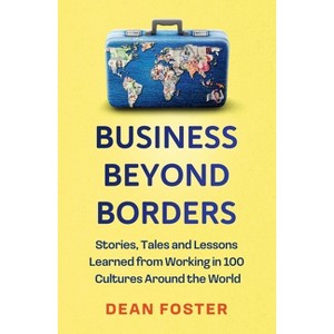 Business Beyond Borders - by  Dean Foster (Hardcover) - 1 of 1