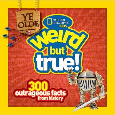 Ye Olde Weird But True - by  Cheryl Harness (Paperback)