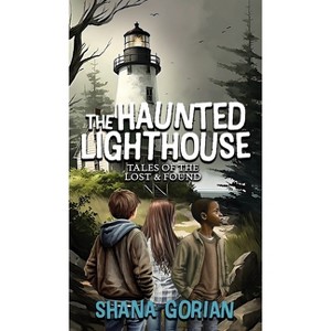 The Haunted Lighthouse - (Tales of the Lost & Found) by  Shana Gorian (Hardcover) - 1 of 1