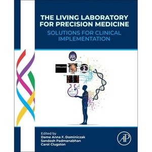 The Living Laboratory for Precision Medicine - by  Dame Anna Dominiczak & Sandosh Padmanabhan & Carol Clugston (Paperback) - 1 of 1