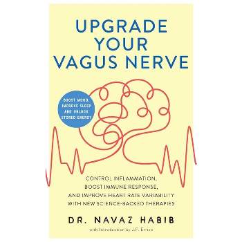 Upgrade Your Vagus Nerve - by  Navaz Habib & J P Errico (Paperback)
