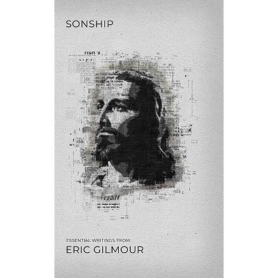 Sonship - by  Eric Gilmour (Hardcover)