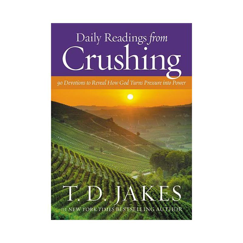 Daily Readings from Crushing - by  T D Jakes (Hardcover), 1 of 2