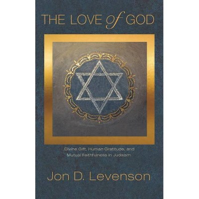 The Love of God - (Library of Jewish Ideas) by  Jon D Levenson (Paperback)