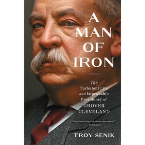 A Man of Iron - by  Troy Senik (Paperback) - 1 of 1