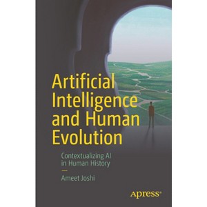 Artificial Intelligence and Human Evolution - by  Ameet Joshi (Paperback) - 1 of 1