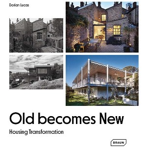 Old Becomes New - by  Dorian Lucas (Hardcover) - 1 of 1