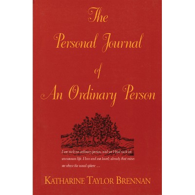 The Personal Journal of an Ordinary Person - by  Katharine Taylor Brennan (Paperback)