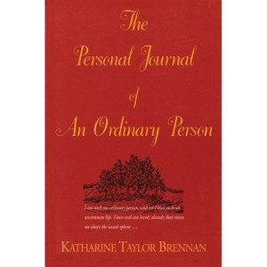 The Personal Journal of an Ordinary Person - by  Katharine Taylor Brennan (Paperback) - 1 of 1