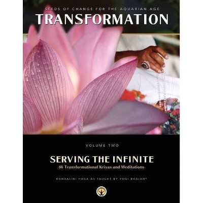 Serving the Infinite - (Transformation Vol 2) by  Yogi Bhajan (Paperback)