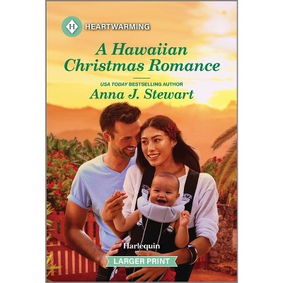 A Hawaiian Christmas Romance - (Hawaiian Reunions) Large Print by  Anna J Stewart (Paperback)