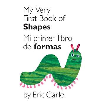 My Very First Book of Shapes / Mi Primer Libro de Formas - (World of Eric Carle) by  Eric Carle (Board Book)