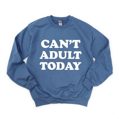 Simply Sage Market Women's Graphic Sweatshirt Can't Adult Today Bold