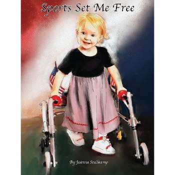 Sports Set Me Free - by  Jeanna M Stallkamp (Hardcover)