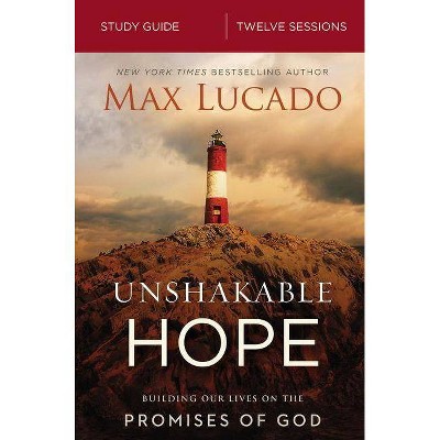 Unshakable Hope Study Guide - by  Max Lucado (Paperback)