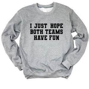 Simply Sage Market Women's Graphic Sweatshirt I Just Hope Both Teams Have Fun - 1 of 4