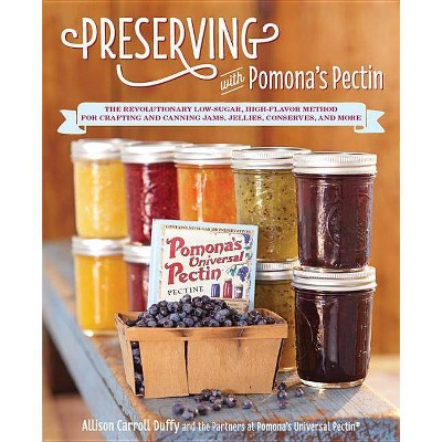  Preserving with Pomona's Pectin - by  Allison Carroll Duffy (Paperback) 