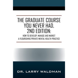 The Graduate Course You Never Had, 2nd Edition - by  Larry Waldman (Paperback) - 1 of 1