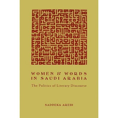 Women and Words in Saudi Arabia - by  Saddeka Arebi (Paperback)