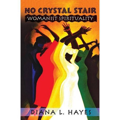 No Crystal Stair - by  Diana L Hayes (Paperback)