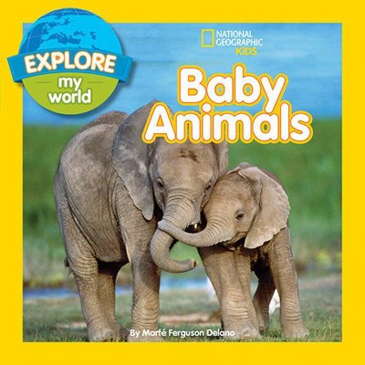  Explore My World Baby Animals - by  Marfe Ferguson Delano (Paperback) 