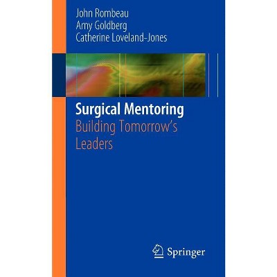 Surgical Mentoring - by  John L Rombeau & Amy Goldberg & Catherine Loveland-Jones (Paperback)