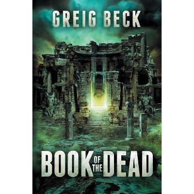 Book of the Dead - by  Greig Beck (Paperback)