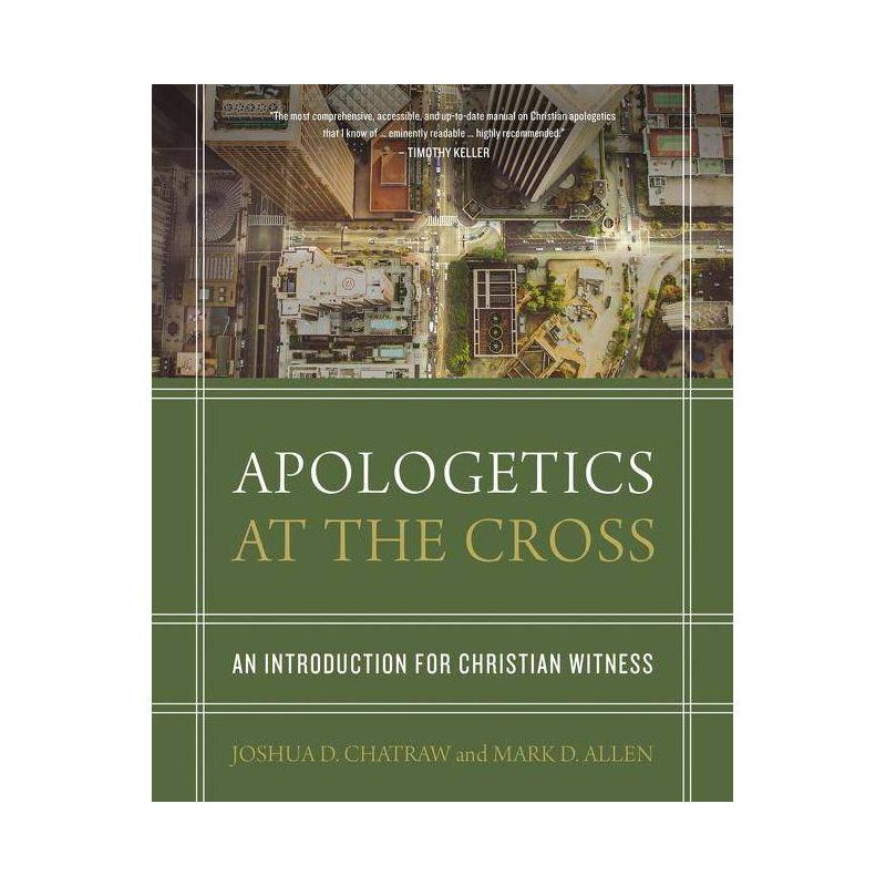 Apologetics at the Cross - by  Joshua D Chatraw & Mark D Allen (Hardcover), 1 of 2