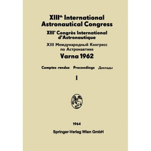XIIIth International Astronautical Congress / XIIIème Congrès International d'Astronautique / XIII - 1 of 1